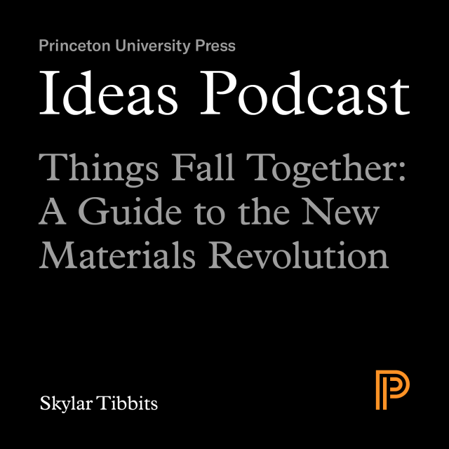 ideas-podcast-things-fall-together-princeton-university-press